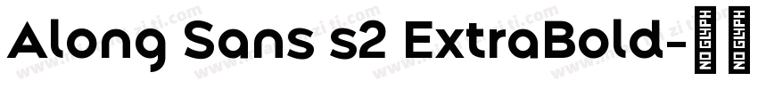 Along Sans s2 ExtraBold字体转换